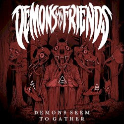 Demons My Friends