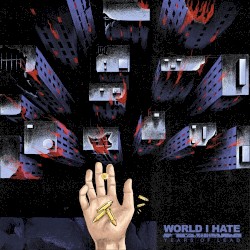 World I Hate