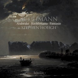 Arabeske / Kreisleriana / Fantasie