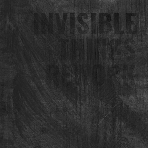 Invisible Things Rework