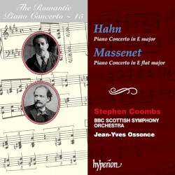 The Romantic Piano Concerto, Volume 15: Hahn: Piano Concerto in E major / Massenet: Piano Concerto in E-flat major