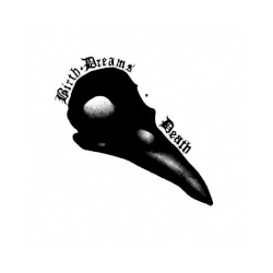 Birth, Dreams & Death