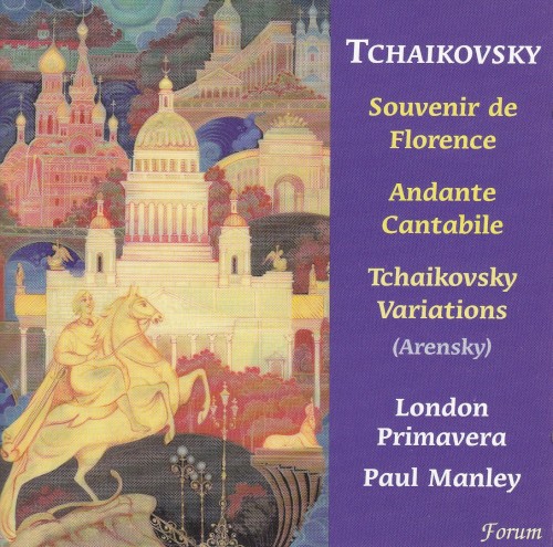 Tchaikovsky: Souvenir de Florence / Andante Cantabile / Arensky: Tchaikovsky Variations