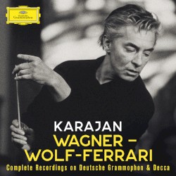Karajan A-Z: Wagner - Wolf-Ferrari