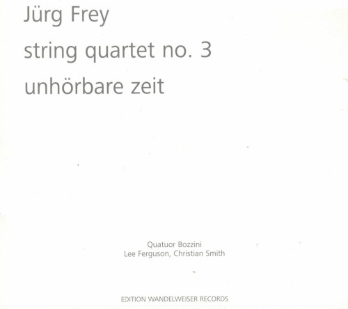 String Quartet no. 3 / Unhörbare Zeit