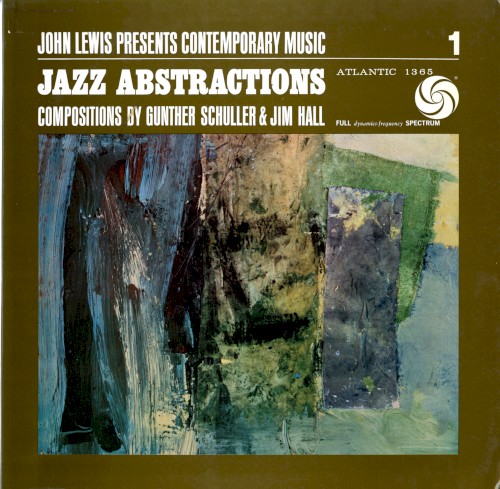 John Lewis Presents Contemporary Music 1: Jazz Abstractions: Compositions by Gunther Schuller & Jim Hall