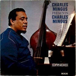 Charles Mingus Presents Charles Mingus