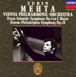 Schmidt: Symphony no. 4 in C major / Einem: Philadelphia Symphony, op. 28