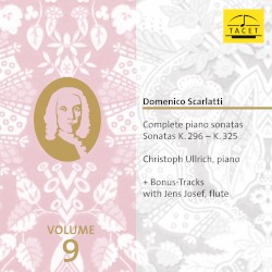 Complete Piano Sonatas, Volume 9: Sonatas K. 296 - K. 325