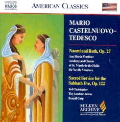 Naomi and Ruth, Op. 27 / Sacred Service for the Sabbath Eve, Op. 122