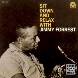 Sit Down And Relax With Jimmy Forrest