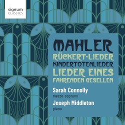 Rückert-Lieder / Kindertotenlieder / Lieder eines fahrenden Gesellen