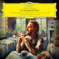 The Sleeping Beauty / Children’s Album / Piano Sonata, op. 80 / Theme and Variations, op. 19/6