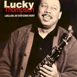 Lord, Lord, Am I Ever Gonna Know ?