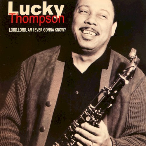 Lord, Lord, Am I Ever Gonna Know ?