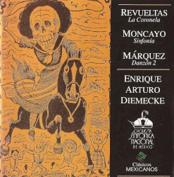 Revueltas: La Coronela / Moncayo: Sinfonía / Márquez: Danzón 2