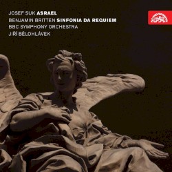 Suk: Asrael / Britten: Sinfonia da Requiem