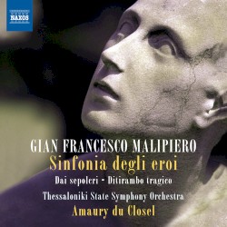 Sinfonia Degli Eroi / Dai Sepolcri / Ditirambo Tragico