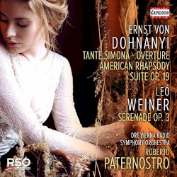 Dohnányi: Tante Simona Overture / American Rhapsody / Suite, op. 19 / Weiner: Sérénade, op. 3