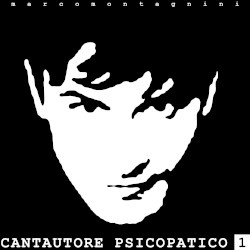 Cantautore Psicopatico 1