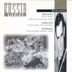 Brahms: Trio for Piano, Violin and French Horn, op. 40 / Guiliani: Trio for Violin, Cello and Guitar / Hummel: Grand Serenade (Quintet), op. 66