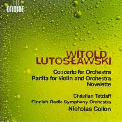 Concerto for Orchestra / Partita for Violin and Orchestra / Novelette