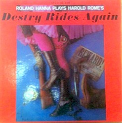 Roland Hanna Plays Harold Rome's "Destry Rides Again"
