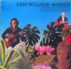 John Williams Plays Music of Agustín Barrios Mangoré