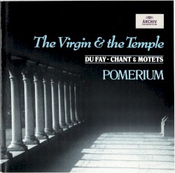 The Virgin and the Temple: Chant & Motets