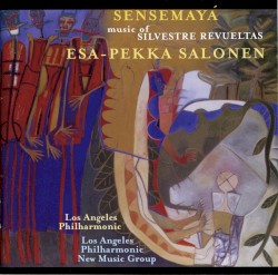 Sensemayá: The Music of Silvestre Revueltas