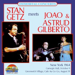 Stan Getz meets João & Astrud Gilberto