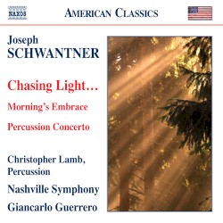 Chasing Light... / Morning's Embrace / Percussion Concerto