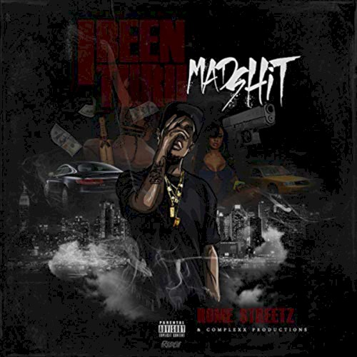 I Been Thru Mad Shit