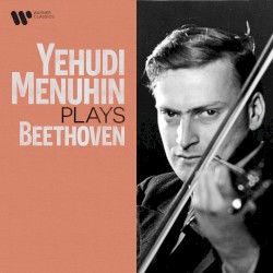Yehudi Menuhin Plays Beethoven