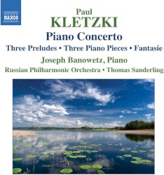 Piano Concerto / Three Preludes / Three Piano Pieces / Fantasie