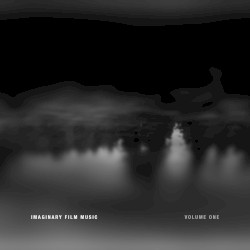 Imaginary Film Music (Volume One)