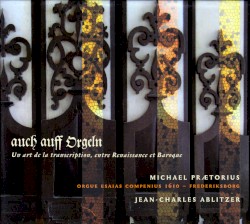 auch auff Orgeln – Un art de la transcription, entre Renaissance et Baroque