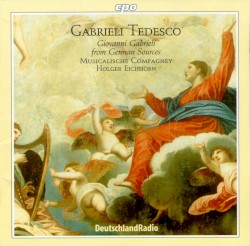 Gabrieli Tedesco. Giovanni Gabrieli from German Sources (Musicalische Compagney feat. conductor: Holger Eichhorn)