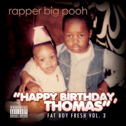Fat Boy Fresh, Volume 3: Happy Birthday, Thomas
