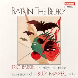 Bats In The Belfry: Piano Impressions Of Billy Mayerl Vol. 2