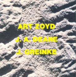 Art Zoyd / J. A. Deane / J. Greinke