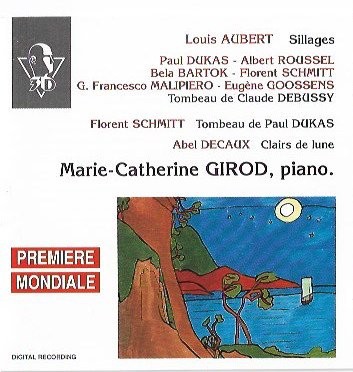 Aubert: Sillages / Dukas/Roussel/Bartok/Schmitt/Malipiero/Goossens: Tombeau de Claude Debussy / Schmitt: Tombeau de Paul Dukas / Decaux: Clairs de lune
