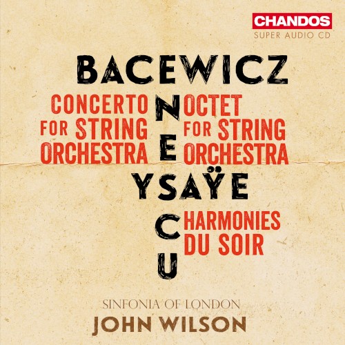 Bacewicz: Concerto for String Orchestra / Enescu: Octet for String Orchestra / Ysaÿe: Harmonies du soir