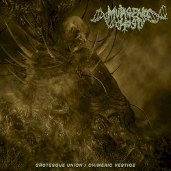 Grotesque Union/Chimeric Vestige