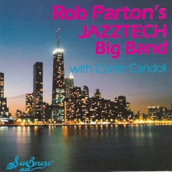 Rob Parton's Jazztech Big Band With Conte Candoli