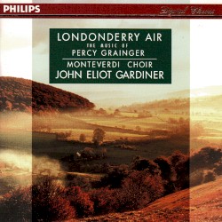 Danny Boy: Songs and Dancing Music by Percy Grainger (English Country Gardiner Orchestra / Monteverdi Choir feat. conductor John Eliot Gardiner)