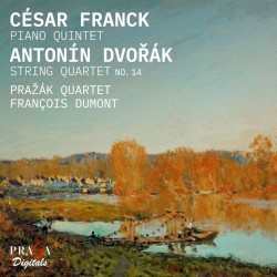 Franck: Piano Quintet; Dvorák: String Quartet no. 14