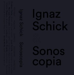Ignaz Schick & Sonoscopia