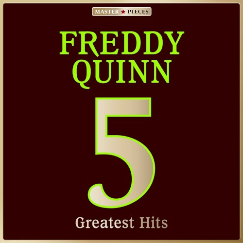 Masterpieces presents Freddy Quinn: 5 Greatest Hits