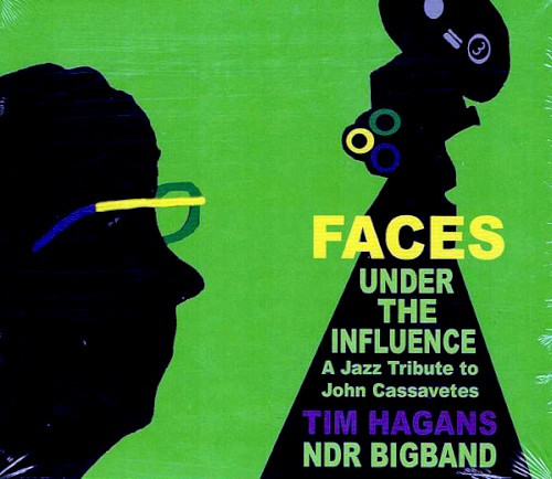 Faces Under the Influence - A Jazz Tribute to John Cassavetes
